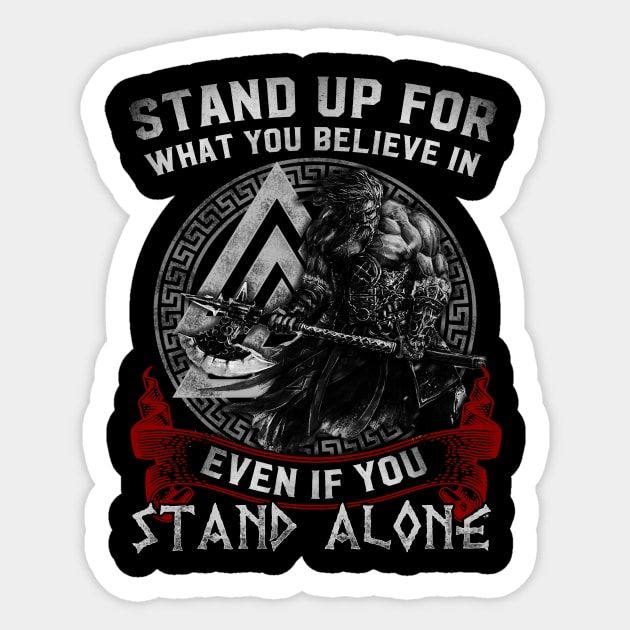 Viking Norse Shirt Stand Up For What You Believe In Even If You Stand Alone Tshirt Sticker by Windytee